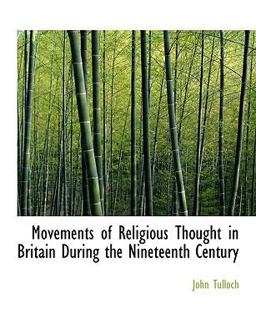 Movements of Religious Thought in Britain During the Nineteenth Century
