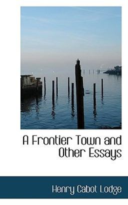 A Frontier Town and Other Essays