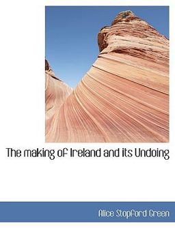 The Making of Ireland and Its Undoing