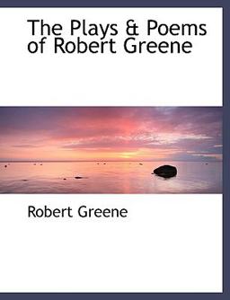 The Plays and Poems of Robert Greene