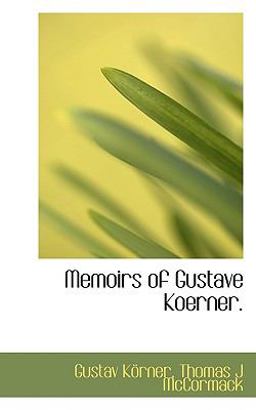 Memoirs of Gustave Koerner