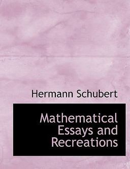 Mathematical Essays and Recreations
