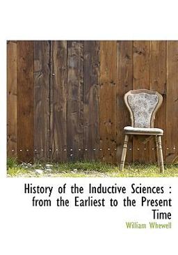 History of the Inductive Sciences History of the Inductive Sciences