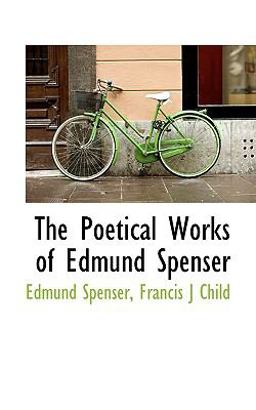 The Poetical Works of Edmund Spenser The Poetical Works of Edmund Spenser