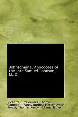 Johnsoniana Anecdotes of the Late Samuel Johnson, Ll D
