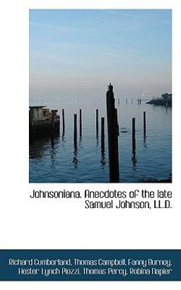 Johnsoniana Anecdotes of the Late Samuel Johnson, Ll D
