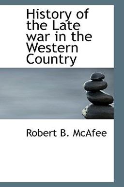 History of the Late War in the Western Country History of the Late War in the Western Country
