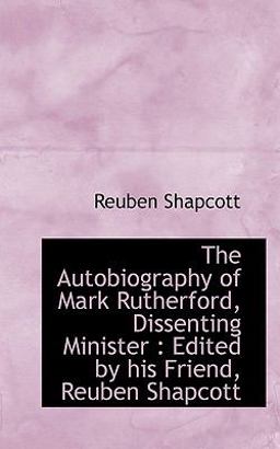 The Autobiography of Mark Rutherford, Dissenting Minister