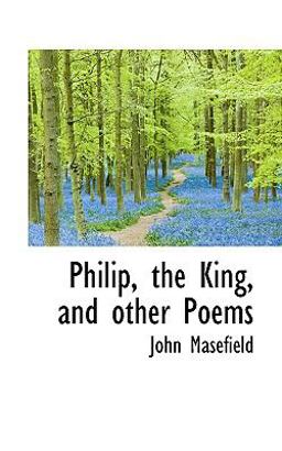 Philip, the King, and Other Poems