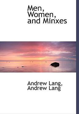 Men, Women, and Minxes 2009 9781116692051 Front Cover