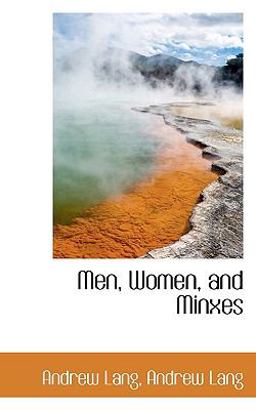 Men, Women, and Minxes 2009 9781116692082 Front Cover