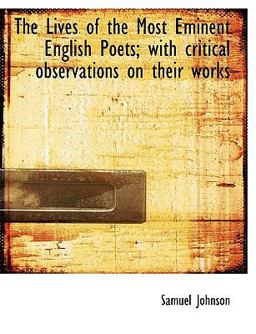 The Lives of the Most Eminent English Poets; with Critical Observations on Their Works