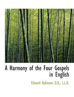 A Harmony of the Four Gospels in English