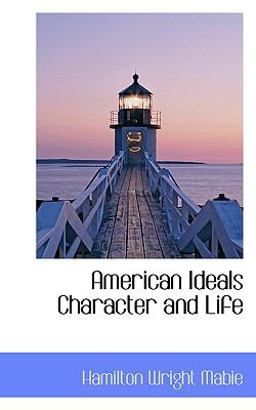 American Ideals Character and Life American Ideals Character and Life