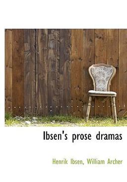 Ibsen's Prose Dramas