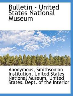 Bulletin - United States National Museum