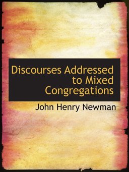 Discourses Addressed to Mixed Congregations