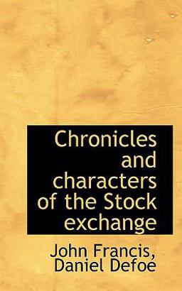 Chronicles and Characters of the Stock Exchange