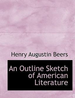 An Outline Sketch of American Literature An Outline Sketch of American Literature