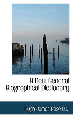 A New General Biographical Dictionary
