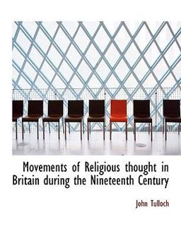 Movements of Religious Thought in Britain During the Nineteenth Century