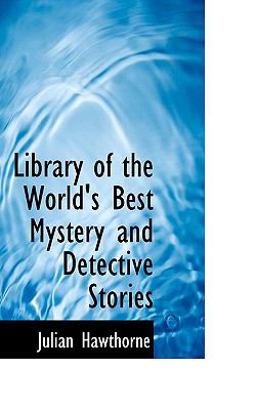 Library of the World's Best Mystery and Detective Stories Library of the World's Best Mystery and Detective Stories
