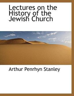 Lectures on the History of the Jewish Church