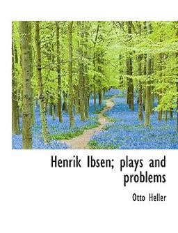 Henrik Ibsen; Plays and Problems