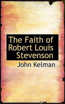 The Faith of Robert Louis Stevenson