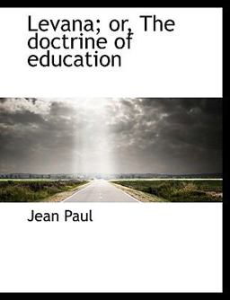 Levana; or, the Doctrine of Education
