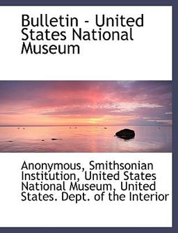 Bulletin - United States National Museum
