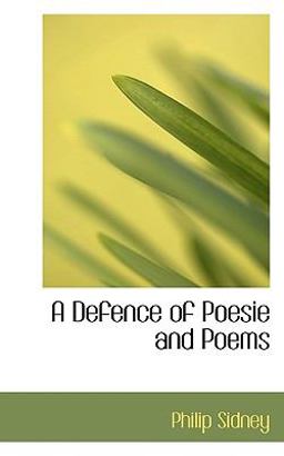 A Defence of Poesie and Poems
