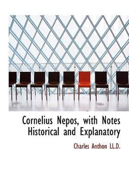 Cornelius Nepos, with Notes Historical and Explanatory