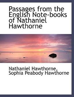 Passages from the English Note-Books of Nathaniel Hawthorne