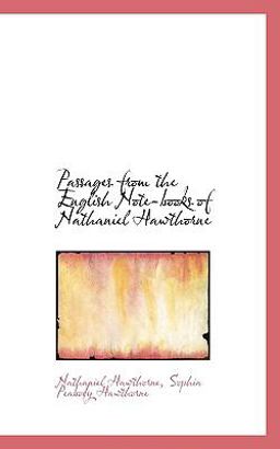 Passages from the English Note-Books of Nathaniel Hawthorne