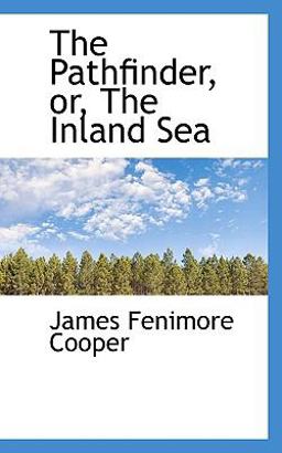 The Pathfinder, or, the Inland Se