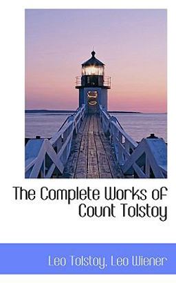 The Complete Works of Count Tolstoy
