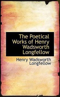 The Poetical Works of Henry Wadsworth Longfellow