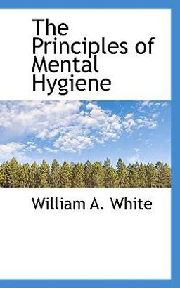 The Principles of Mental Hygiene