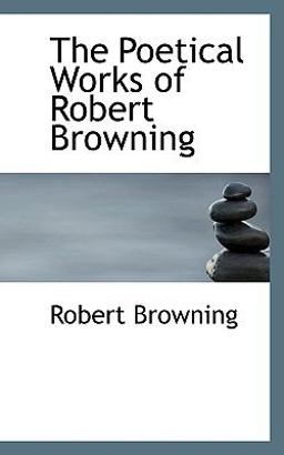 The Poetical Works of Robert Browning