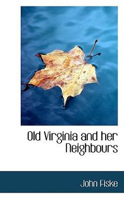 Old Virginia and Her Neighbours