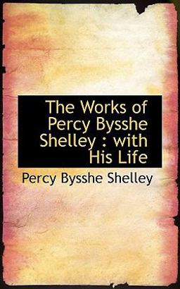 The Works of Percy Bysshe Shelley