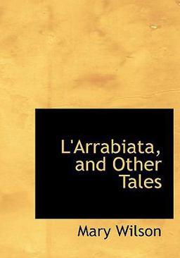 L' Arrabiata, and Other Tales