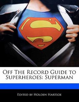 Off the Record Guide to Superheroes