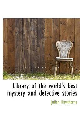 Library of the World's Best Mystery and Detective Stories Library of the World's Best Mystery and Detective Stories