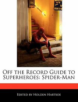 Off the Record Guide to Superheroes