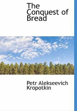 The Conquest of Bread The Conquest of Bread