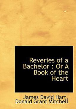 Reveries of a Bachelor Reveries of a Bachelor