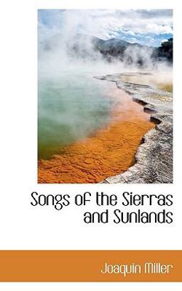 Songs of the Sierras and Sunlands