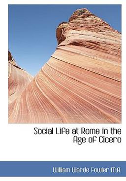 Social Life at Rome in the Age of Cicero